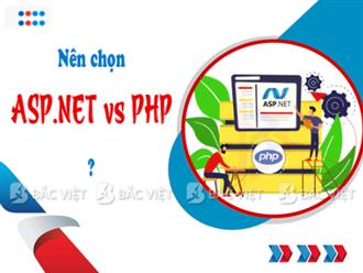 ASP.NET và PHP - Nên chọn ngôn ngữ lập trình nào?