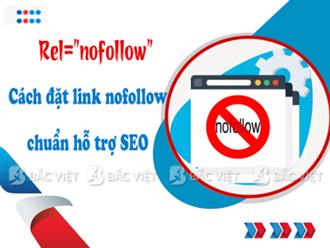 Rel=”nofollow” là gì? Cách đặt link nofollow chuẩn hỗ trợ SEO