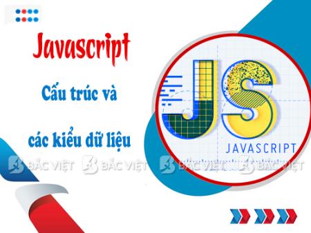 Cấu trúc và các kiểu dữ liệu trong Javascript