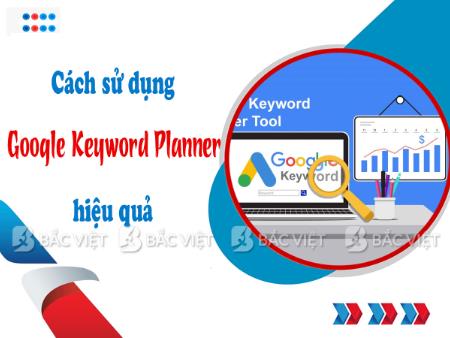 Google Keyword Planner là gì? Cách sử dụng hiệu quả Google Keyword Planner
