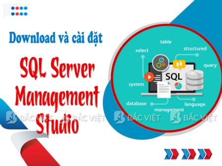 Hướng dẫn download và cài đặt SQL Server Management Studio