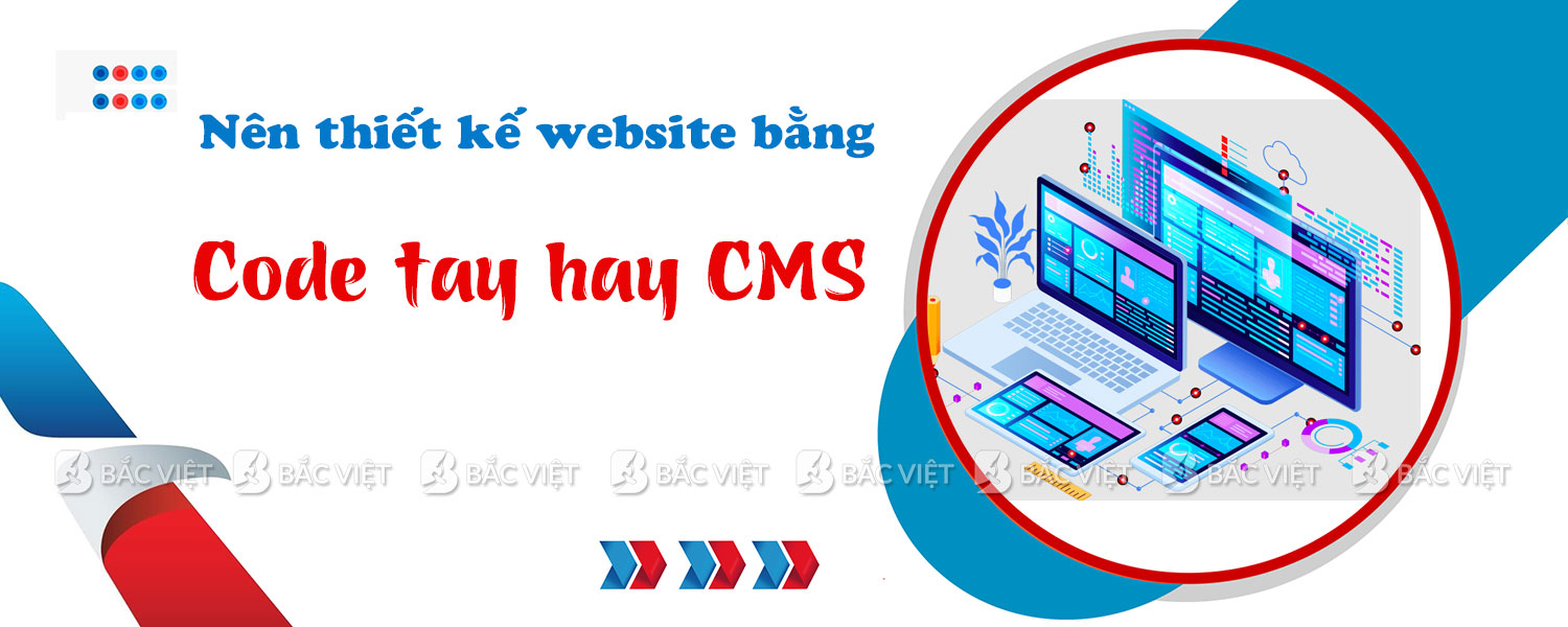 Thiết kế website code tay và thiết kế website CMS