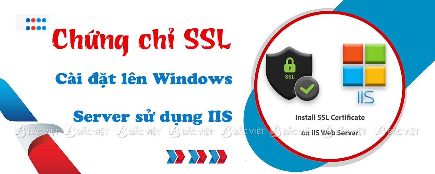 Vì sao nên cài đặt SSL trên IIS?